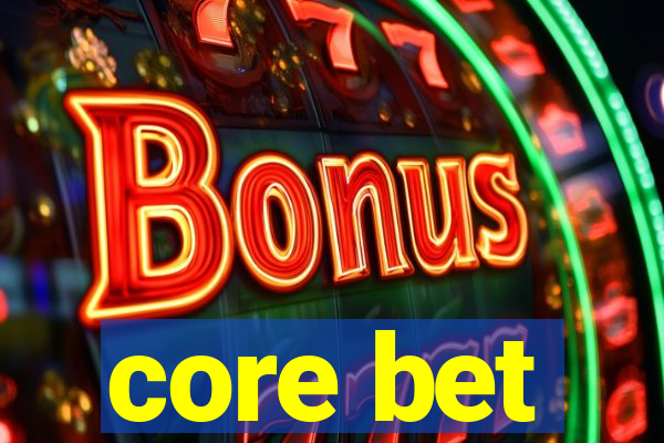 core bet