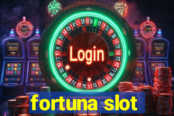 fortuna slot