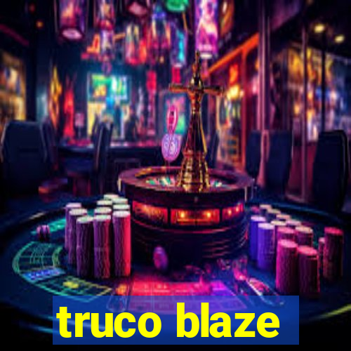 truco blaze