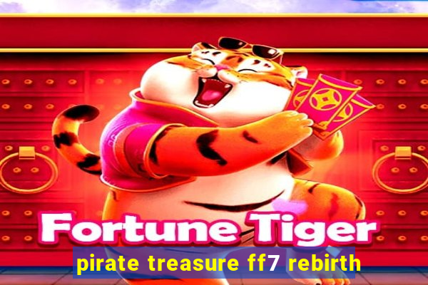 pirate treasure ff7 rebirth