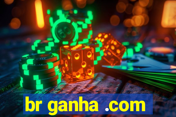 br ganha .com