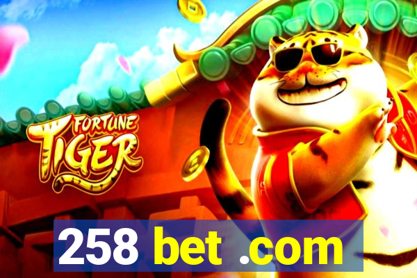 258 bet .com