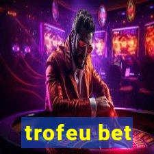 trofeu bet