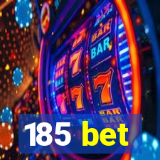 185 bet