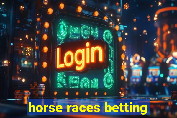 horse races betting