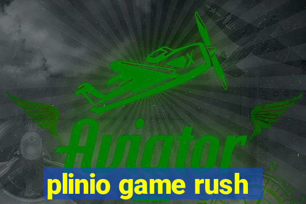 plinio game rush