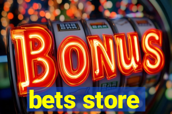 bets store