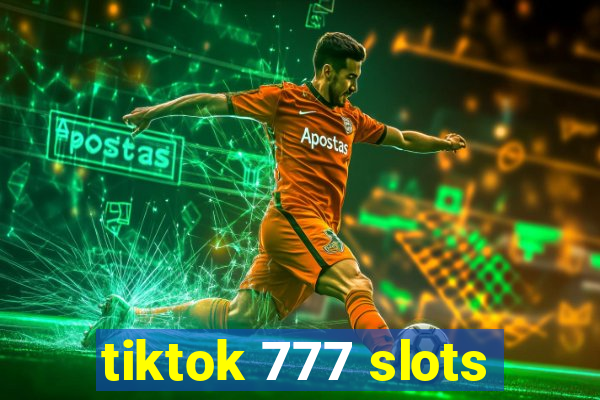 tiktok 777 slots