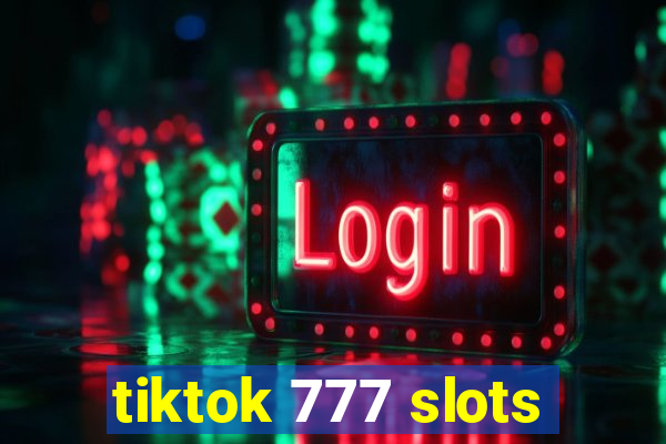 tiktok 777 slots