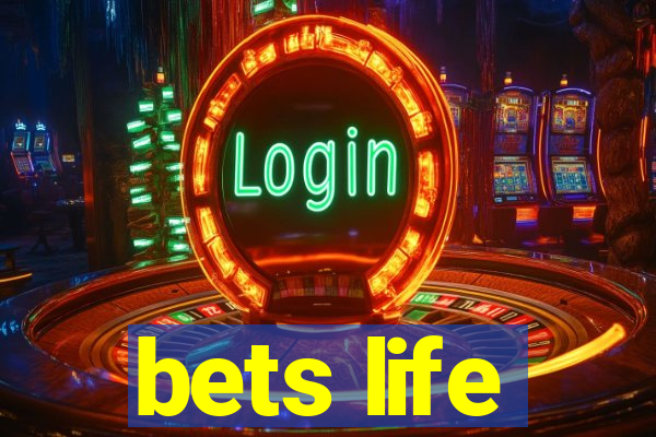 bets life