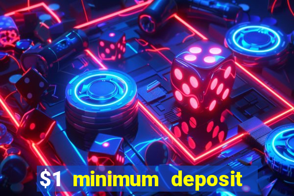 $1 minimum deposit casino usa