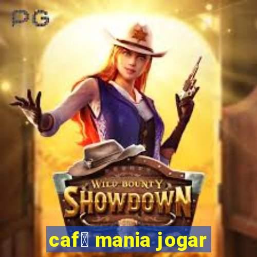 caf茅 mania jogar