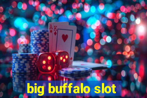 big buffalo slot