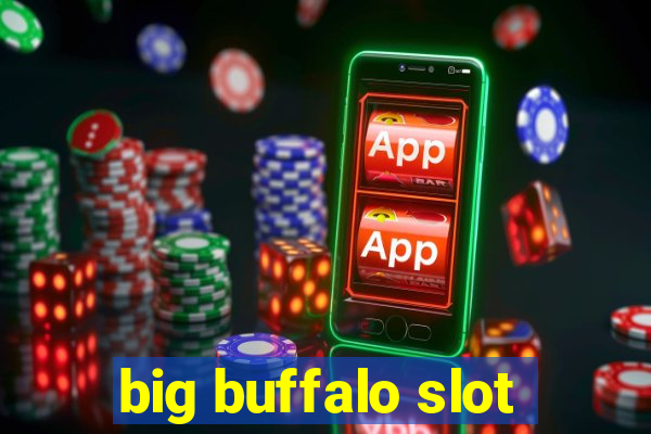 big buffalo slot