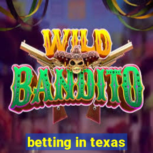 betting in texas