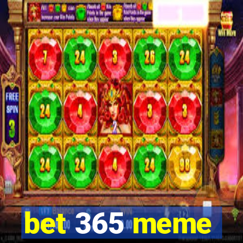 bet 365 meme