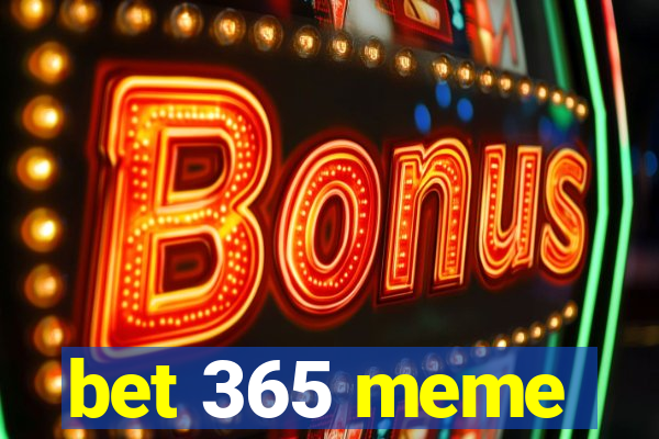 bet 365 meme