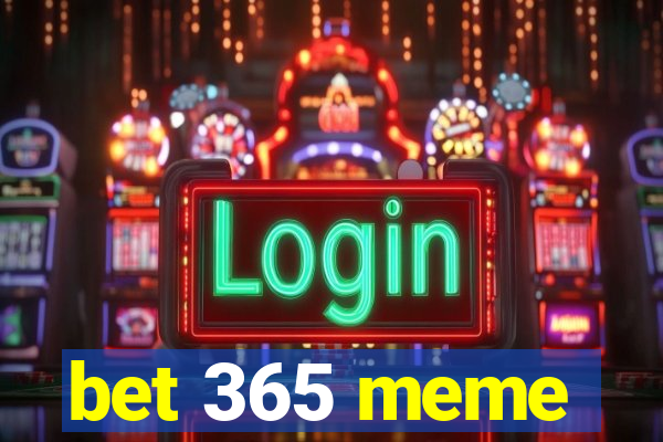 bet 365 meme