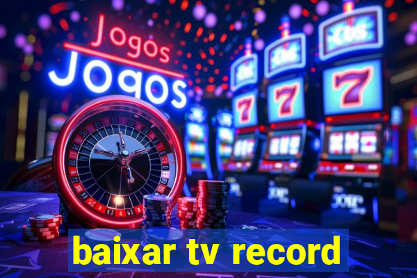 baixar tv record