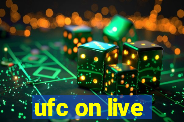 ufc on live