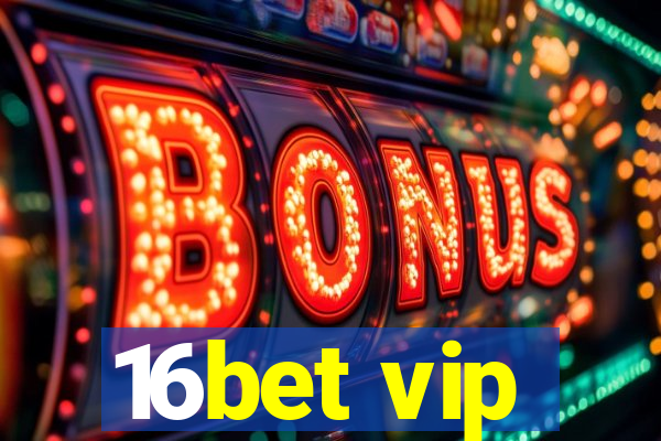 16bet vip