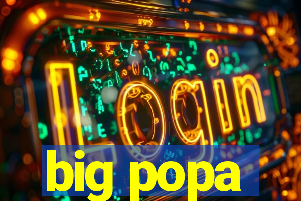 big popa