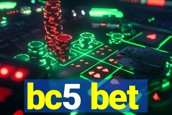 bc5 bet