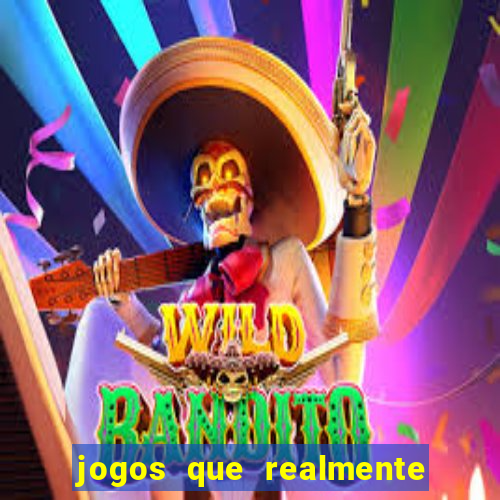 jogos que realmente pagam dinheiro