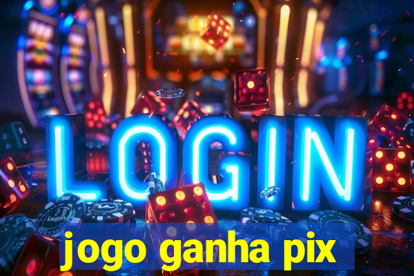 jogo ganha pix