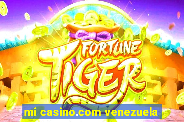 mi casino.com venezuela