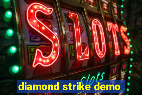 diamond strike demo