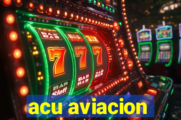 acu aviacion