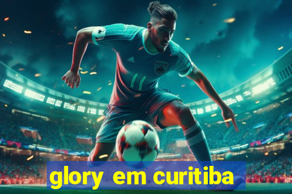 glory em curitiba