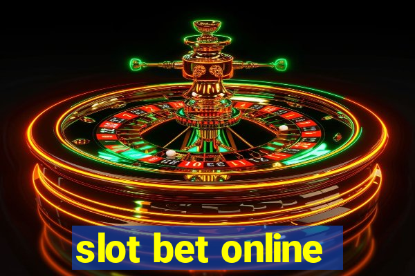 slot bet online