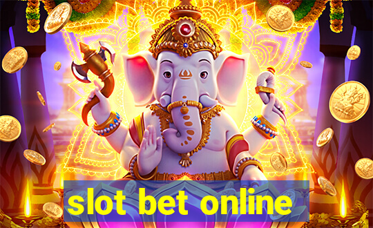 slot bet online