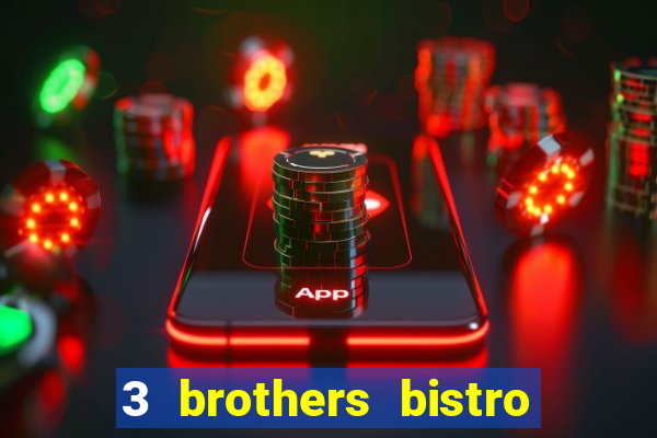 3 brothers bistro and casino