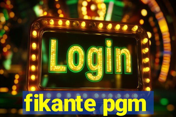 fikante pgm