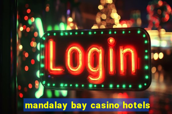 mandalay bay casino hotels