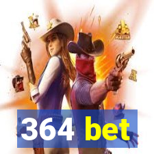 364 bet