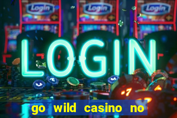 go wild casino no deposit bonus