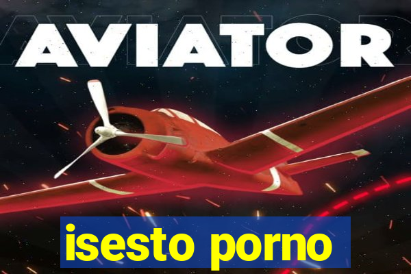 isesto porno