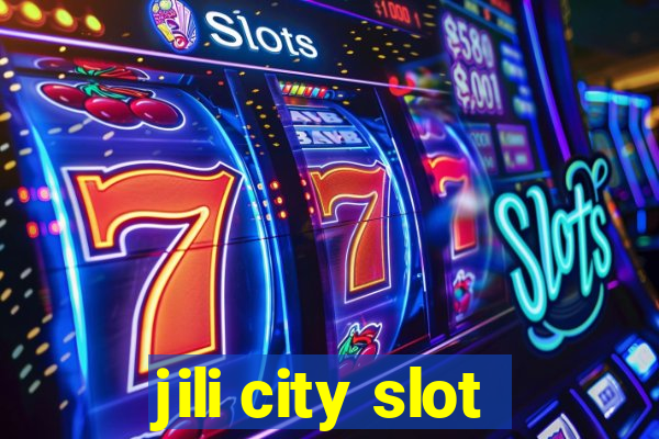 jili city slot