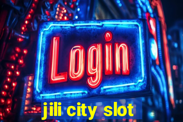 jili city slot