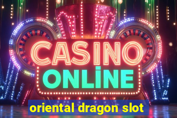 oriental dragon slot