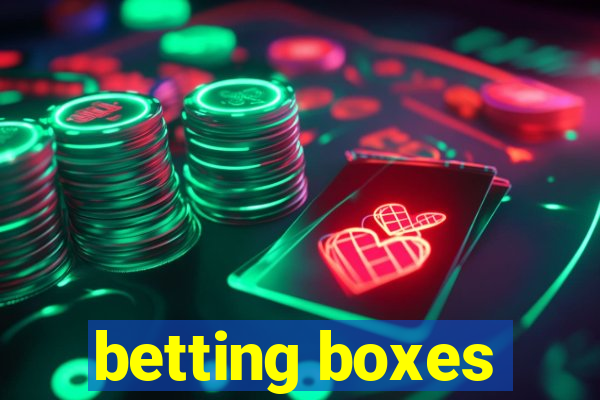 betting boxes