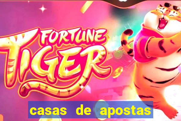 casas de apostas fortune tiger