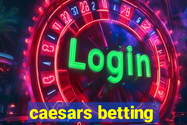 caesars betting