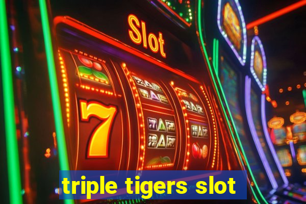 triple tigers slot