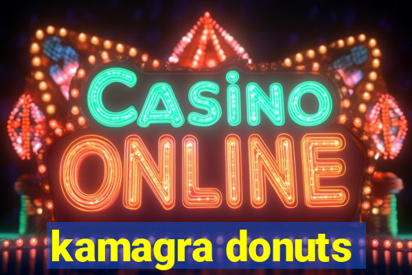 kamagra donuts