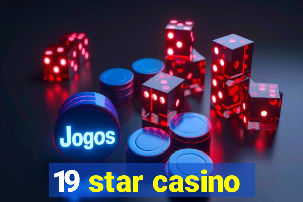 19 star casino